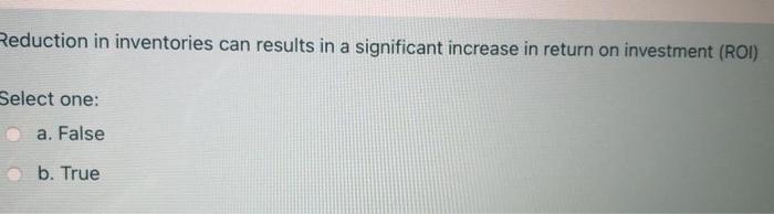 Reduction in inventories can results in a