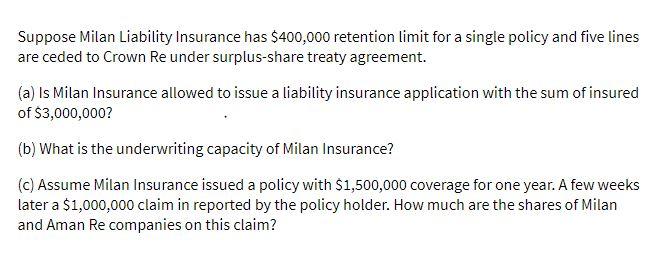 Suppose Milan Liability Insurance has $400,000