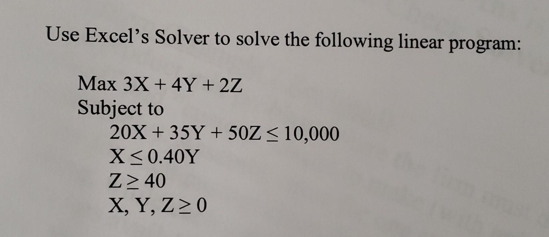 Use Excel Solver Use Excel's Solver to solve the