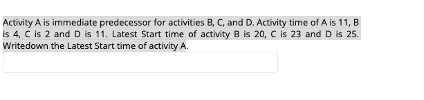 Activity A is immediate predecessor for