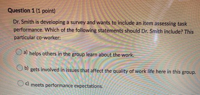 Question 1 (1 point) Dr. Smith is developing a