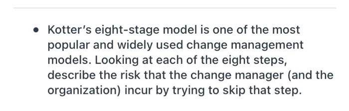 Kotter's eight-stage model is one of the most
