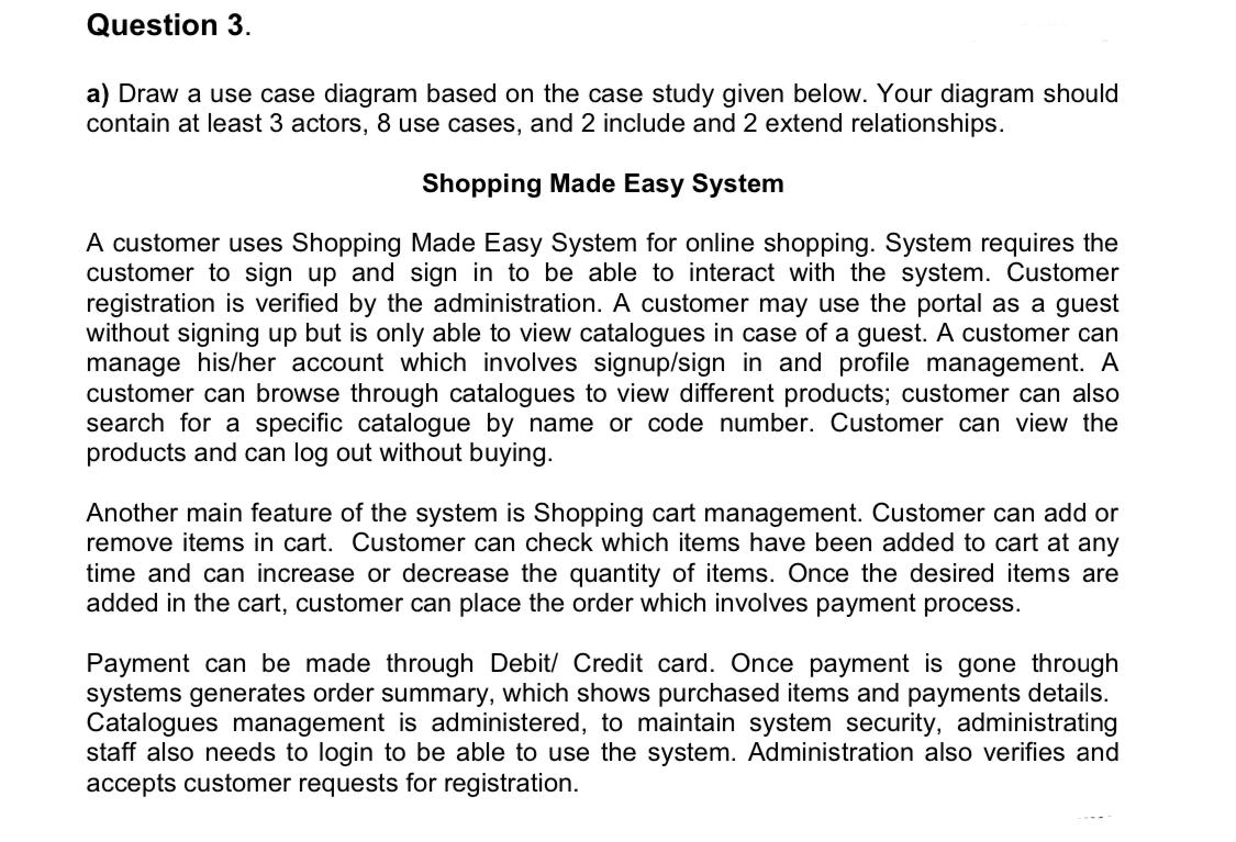 Question 3 a) Draw a use case diagram based on