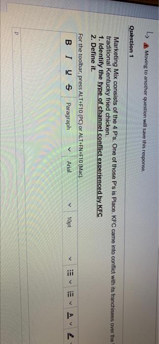 L Moving to another question will save this