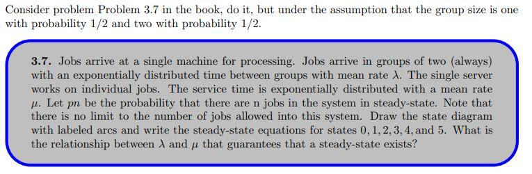 Consider problem Problem 3.7 in the book, do it,