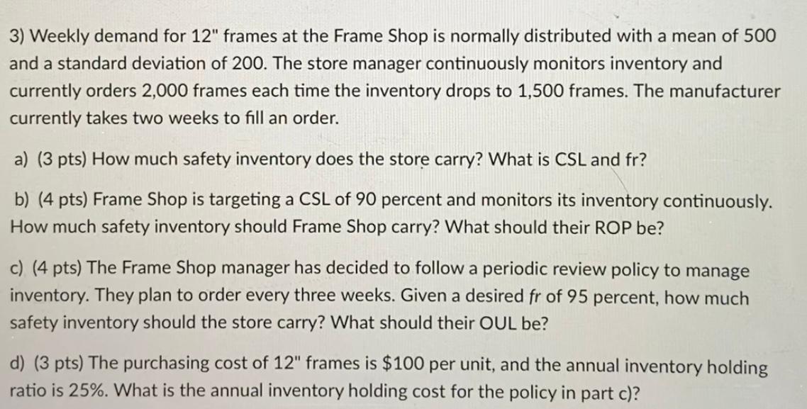 3) Weekly demand for 12" frames at the Frame Shop