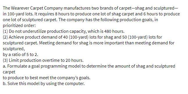 The Wearever Carpet Company manufactures two