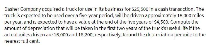 Dasher Company acquired a truck for use in its