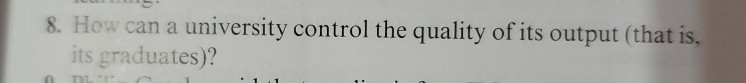 8. How can a university control the quality of