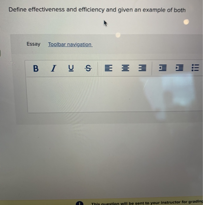 Define effectiveness and efficiency and given an