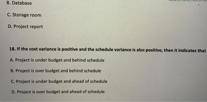 9. Project team members typically do not: A.
