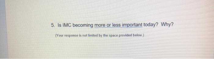 5. Is IMC becoming more or less important today?