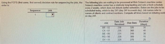 Using the FCFS (first come first served) decision