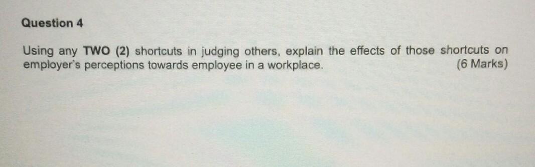 Question 4 Using any TWO (2) shortcuts in judging
