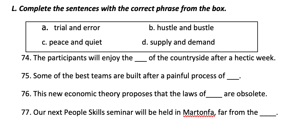 L. Complete the sentences with the correct phrase