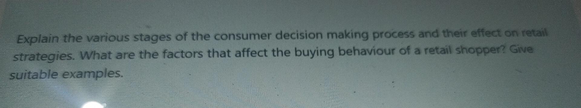 Explain the various stages of the consumer