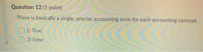 Question 12 (1 point) There is basically a