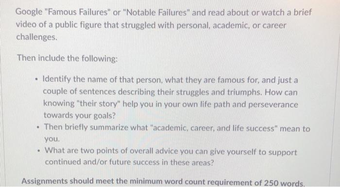 Google "Famous Failures" or "Notable Failures"