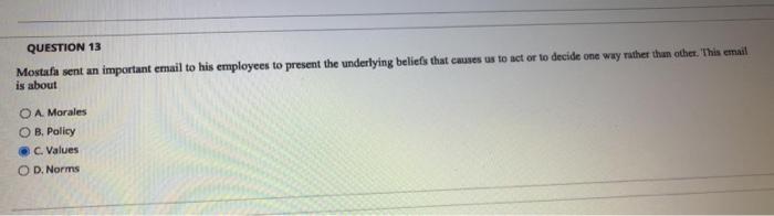 QUESTION 11 Philosophers emphasize that ethics is
