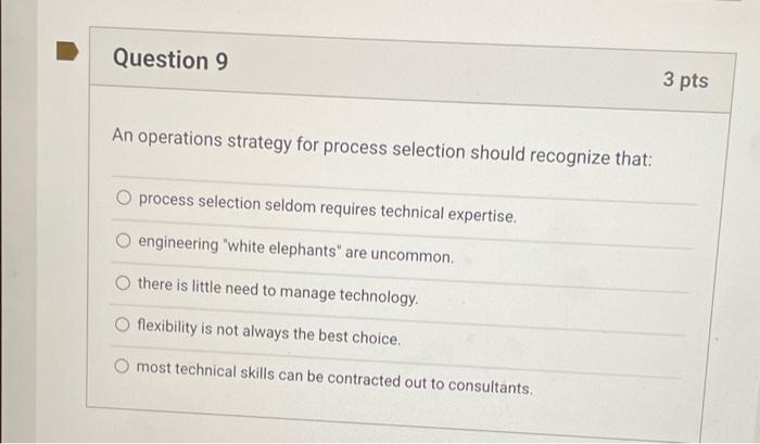 Question 9 3 pts An operations strategy for