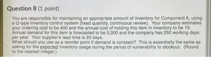 Question 8 (1 point) You are responsible for