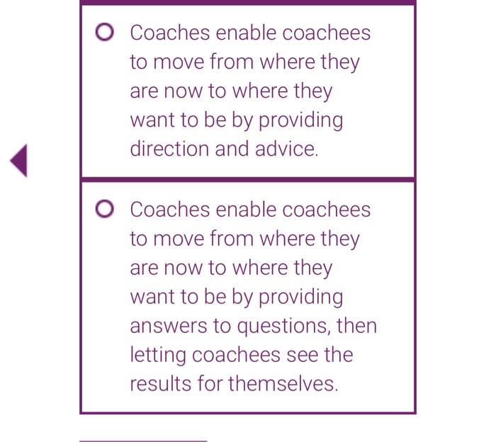 Which statement best describes coaching? Coaches