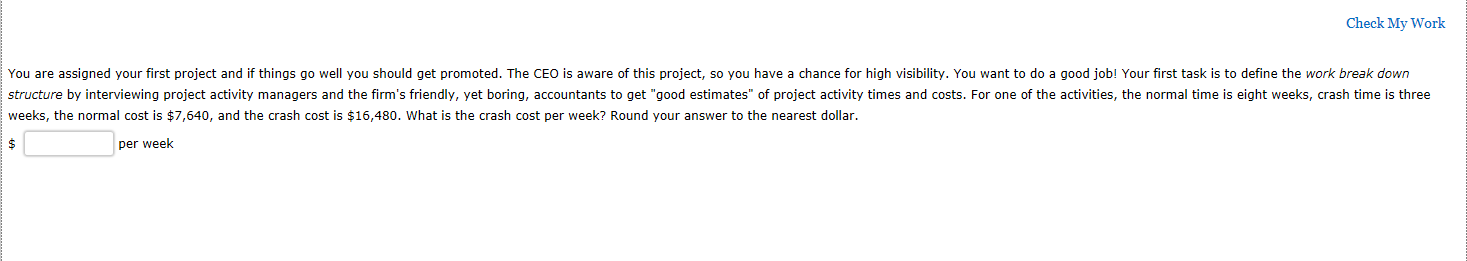 Please help! Check My Work You are assigned your