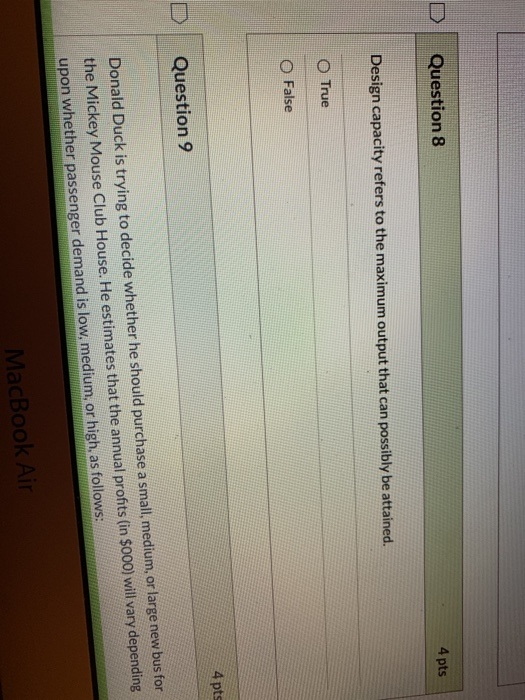 Question 8 4 pts Design capacity refers to the