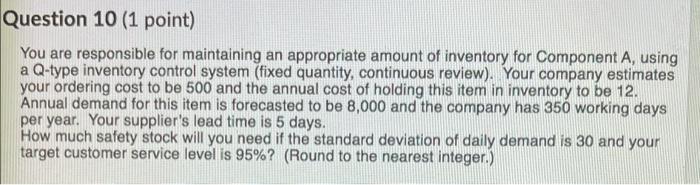 Question 10 (1 point) You are responsible for