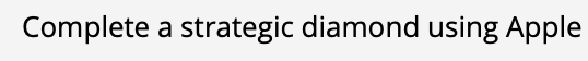 Complete a strategic diamond using Apple Complete