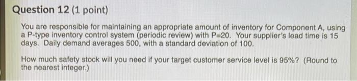 Question 12 (1 point) You are responsible for