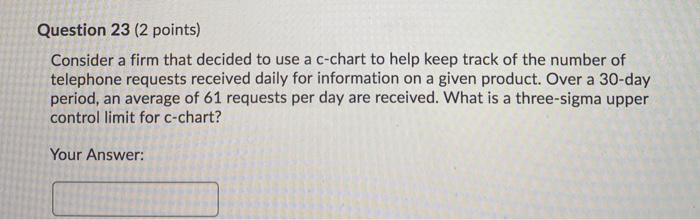 Question 23 (2 points) Consider a firm that