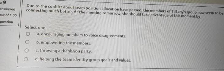 09 answered out of 1.00 Due to the conflict about