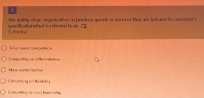 The ability of an organization to produce goods