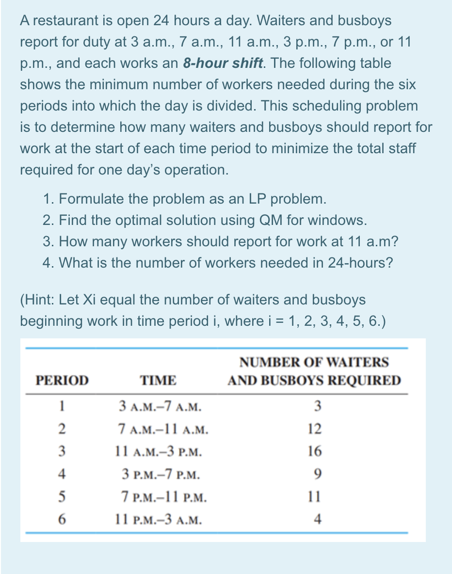 A restaurant is open 24 hours a day. Waiters and