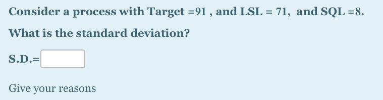 Consider a process with Target =91 , and LSL =