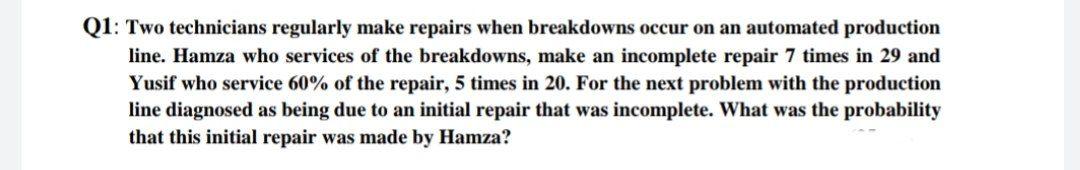 Q1: Two technicians regularly make repairs when