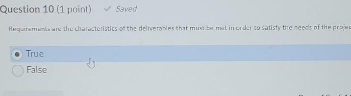 Question 10 (1 point) Saved Requirements are the