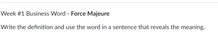 Week #1 Business Word - Force Majeure Write the