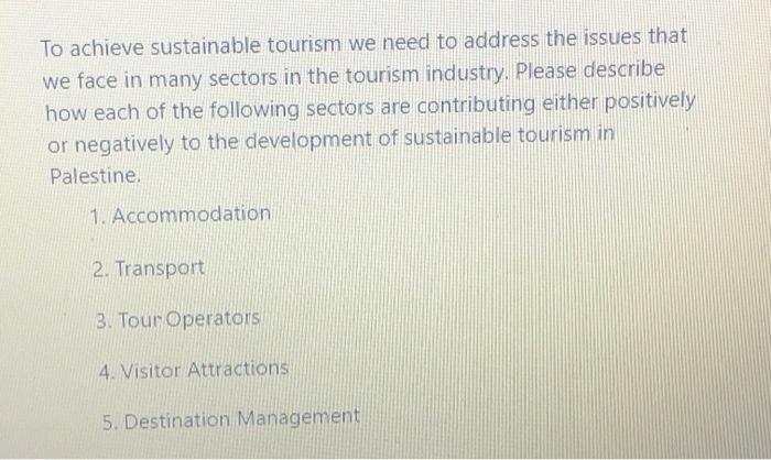 To achieve sustainable tourism we need to address