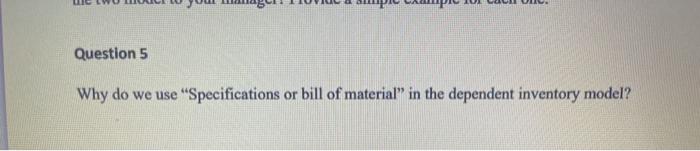 Question 5 Why do we use "Specifications or bill