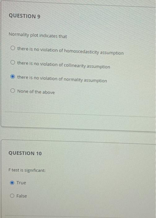 QUESTION 9 Normality plot indicates that O there