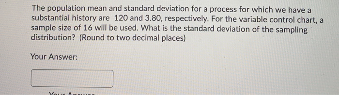The population mean and standard deviation for a