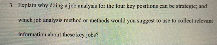 3. Explain why doing a job analysis for the four
