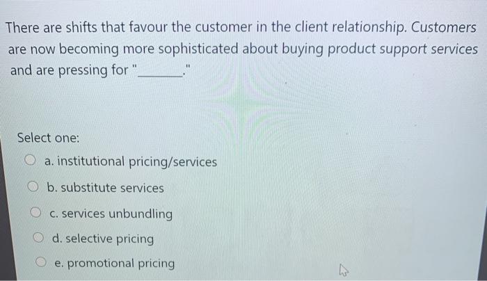 There are shifts that favour the customer in the