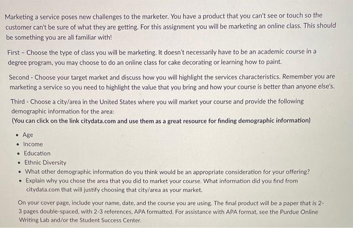 Marketing a service poses new challenges to the