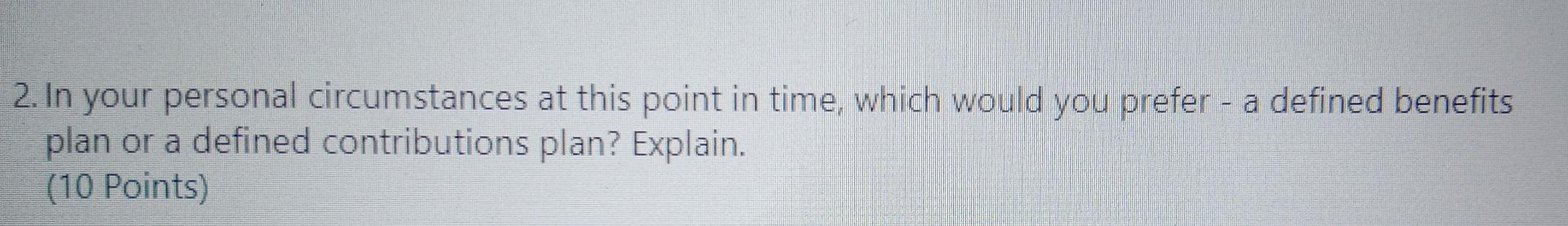 2. In your personal circumstances at this point