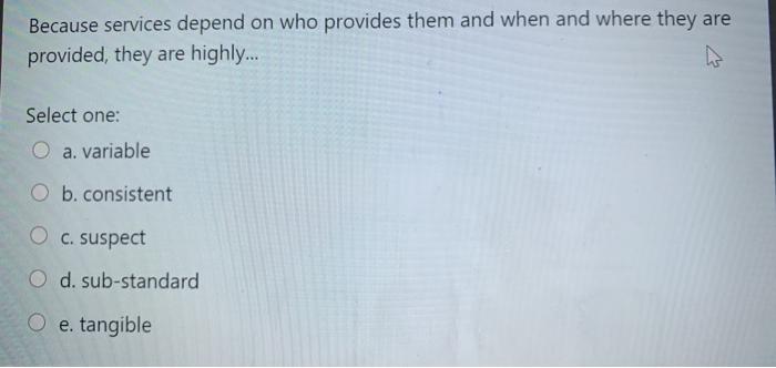 Because services depend on who provides them and