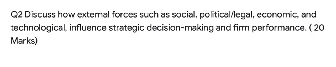 Q2 Discuss how external forces such as social,