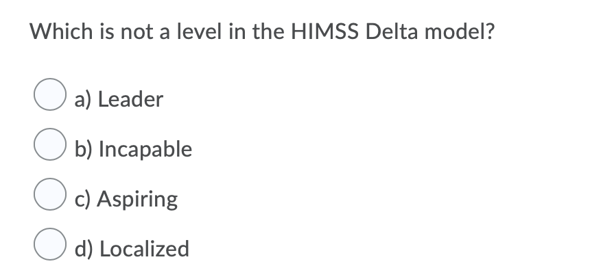 Which is not a level in the HIMSS Delta model? O